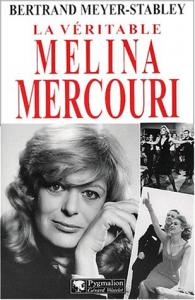 Couverture du livre La véritable Mélina Mercouri par Bertrand Meyer-Stabley