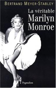 Couverture du livre La Véritable Marilyn Monroe par Bertrand Meyer-Stabley