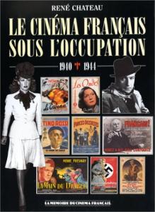 Couverture du livre Le Cinéma français sous l'Occupation par René Chateau