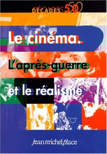 Couverture du livre Le Cinéma, l'après-guerre et le réalisme par Collectif dir. Daniel Serceau