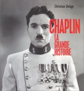 Couverture du livre Chaplin, la grande histoire par Christian Delage