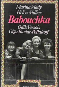 Couverture du livre Babouchka par Marina Vlady, Hélène Vallier, Odile Versois et Olga Baïdar-Poliakoff
