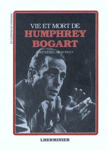Couverture du livre Vie et mort de Humphrey Bogart par Nathaniel Benchley