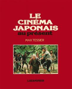 Couverture du livre Le Cinéma japonais au présent par Max Tessier