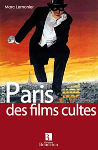 Couverture du livre Paris des films cultes par Marc Lemonier