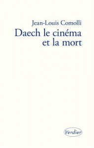 Couverture du livre Daech, le cinéma et la mort par Jean-Louis Comolli
