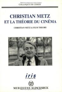 Couverture du livre Christian Metz et la théorie du cinéma par Collectif dir. Michel Marie et Marc Vernet