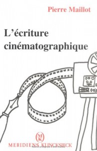 Couverture du livre L'écriture cinématographique par Pierre Maillot