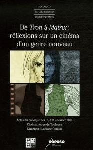 Couverture du livre De Tron à Matrix par Collectif dir. Ludovic Graillat, Jean-Michel Frodon et Rafik Djoumi