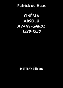 Couverture du livre Cinéma absolu - Avant-garde 1920-1930 par Patrick de Haas