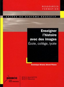 Couverture du livre Enseigner l'histoire avec des images par Dominique Briand et Gérard Pinson