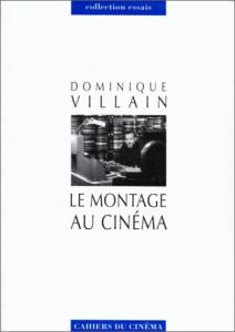 Couverture du livre Le Montage au cinéma par Dominique Villain