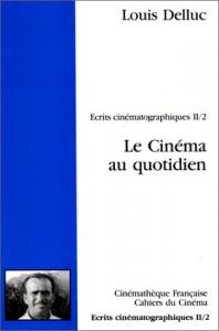 Couverture du livre Le Cinéma au quotidien par Louis Delluc et Pierre Lherminier