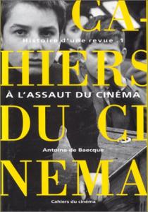 Couverture du livre Les Cahiers du cinéma, Histoire d'une revue, tome 1 par Antoine de Baecque