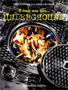 Couverture du livre Il était une fois... Underground par Emir Kusturica et Serge Grunberg