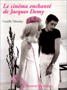 Couverture du livre Le Cinéma enchanté de Jacques Demy par Camille Taboulay