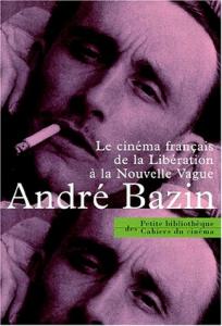 Couverture du livre Le cinéma français de la Libération à la Nouvelle Vague, 1945-1958 par André Bazin