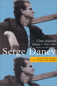 Couverture du livre Ciné Journal - volume 1 1981-1982 par Serge Daney