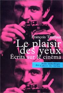 Couverture du livre Le Plaisir des yeux par François Truffaut