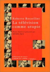 Couverture du livre La télévision comme utopie par Roberto Rossellini