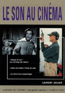 Couverture du livre Le Son au cinéma par Laurent Jullier