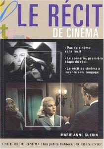 Couverture du livre Le Récit de cinéma par Marie-Anne Guérin