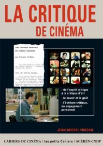 Couverture du livre La Critique de cinéma par Jean-Michel Frodon