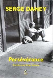Couverture du livre Serge Daney - Persévérance par Serge Daney et Serge Toubiana