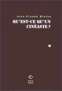 Couverture du livre Qu'est-ce qu'un cinéaste ? par Jean-Claude Biette