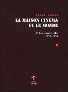 Couverture du livre La Maison cinéma et le monde, tome 2 par Serge Daney