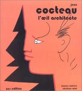 Couverture du livre Cocteau, l'oeil architecte par Francis Ramirez et Christian Rolot