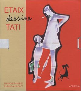 Couverture du livre Etaix dessine Tati par Francis Ramirez et Christian Rolot