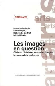 Couverture du livre Les images en question par Collectif dir. Pierre Beylot, Isabelle Le Corff et Michel Marie