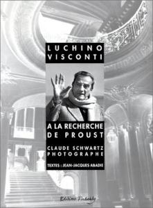 Couverture du livre Luchino Visconti à la recherche de Proust par Claude Schwartz et Jean-Jacques Abadie