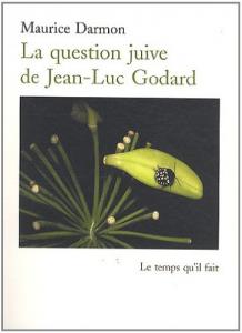 Couverture du livre La question juive de Jean-Luc Godard par Maurice Darmon