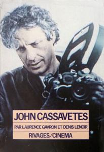 Couverture du livre John Cassavetes par Laurence Gavron et Denis Lenoir