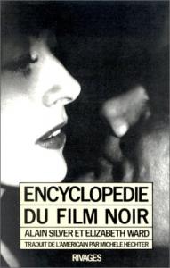 Couverture du livre Encyclopédie du film noir par Alain Silver et Elizabeth Ward
