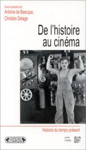 Couverture du livre De l'histoire au cinéma par Collectif dir. Antoine de Baecque et Christian Delage