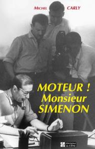 Couverture du livre Moteur! Monsieur Simenon par Michel Carly