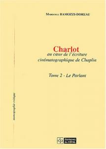 Couverture du livre Charlot au coeur de l'écriture cinématographique de Chaplin par Mariange Ramozzi-Doreau
