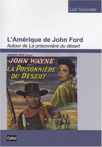 Couverture du livre L'Amérique de John Ford par Luc Vancheri