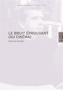 Couverture du livre Le Bruit éprouvant au cinéma par Edouard Arnoldy
