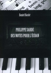 Couverture du livre Philippe Sarde, des notes pour l'écran par Daniel Bastié