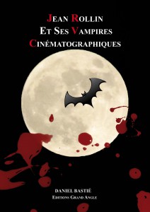 Couverture du livre Jean Rollin et ses vampires cinématographiques par Daniel Bastié
