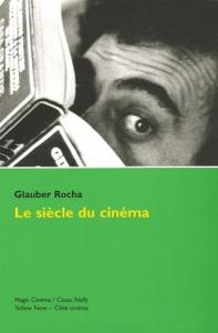 Couverture du livre Le siècle du cinéma par Glauber Rocha