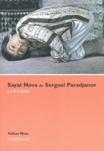 Couverture du livre Sayat Nova de Serguei Paradjanov par Erik Bullot