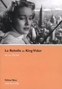 Couverture du livre Le Rebelle de King Vidor par Luc Moullet
