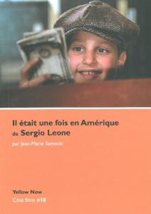 Couverture du livre Il était une fois en Amérique de Sergio Leone par Jean-Marie Samocki