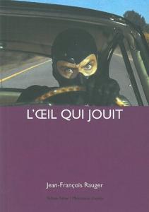 Couverture du livre L'oeil qui jouit par Jean-François Rauger