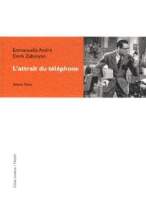 Couverture du livre L'Attrait du téléphone par Emmanuelle André et Dork Zabunyan